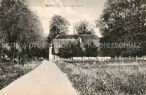 AK / Ansichtskarte  Ratiborice_Ratoborschitz_Ratiboritz_CZ Na starem belidle 