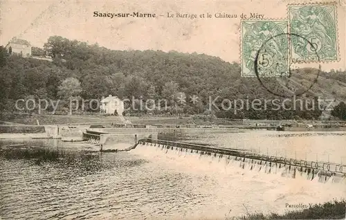 AK / Ansichtskarte  Saacy-sur-Marne La Barrage et le Chateau de Mery Saacy-sur-Marne