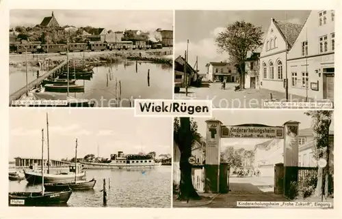 AK / Ansichtskarte  Wiek_Ruegen Blick von der Kreidebruecke Dorfstrasse Haus der Jugend Hafen Kindererholungsheim Frohe Zukunft Eingang Wiek_Ruegen