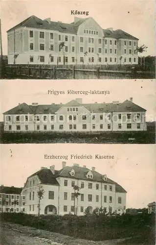 AK / Ansichtskarte  Koeszeg_HU Frigyes foeherceg laktanya Erzherzog Friedrich Kaserne 