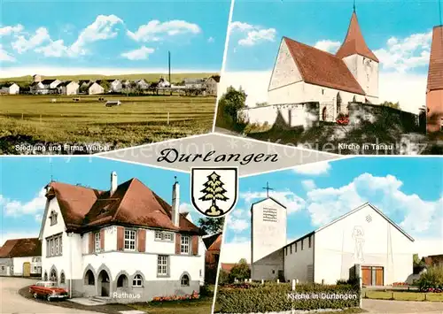 AK / Ansichtskarte  Durlangen Siedlung und Firma Waibel Kirche in Tanau Rathaus Kirche Durlangen Durlangen