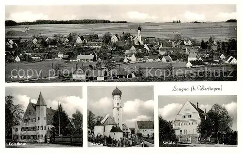 AK / Ansichtskarte  Laugna_Wertingen_Bayern Totalansicht Forsthaus Kirche Schule 