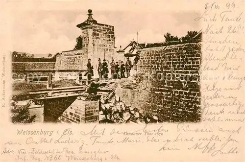 AK / Ansichtskarte  Weissenburg_Wissembourg_67_Alsace Landauer Tor 1870 