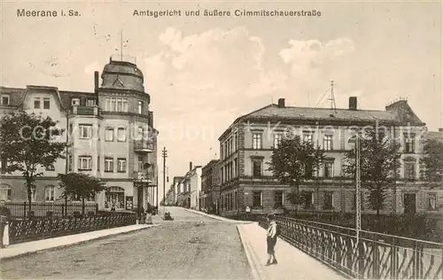 AK / Ansichtskarte  Meerane Amtsgericht und aeussere Crimmitschauerstrasse Meerane