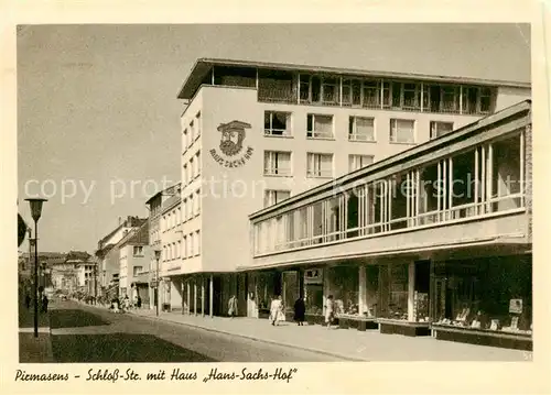 AK / Ansichtskarte  Pirmasens Schlossstrasse mit Haus Hans-Sachs-Hof Pirmasens