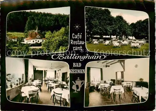 AK / Ansichtskarte 73853733 Bad_Kissingen Cafe Restaurant Ballinghain Gartenwirtschaft Gastraeume Bad_Kissingen