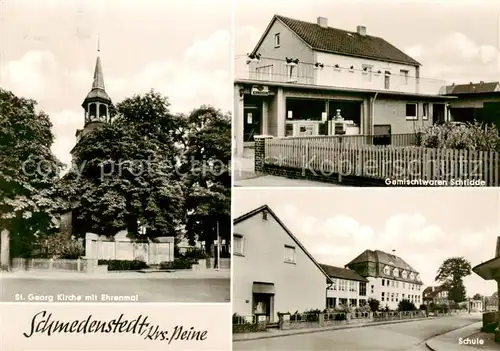 AK / Ansichtskarte  Schmedenstedt St Georg Kirche mit Ehrenmal Gemischtwaren Schridde Schule Schmedenstedt