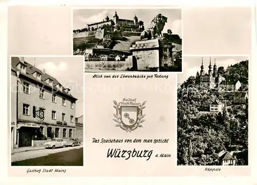 AK / Ansichtskarte  Wuerzburg Gasthof Stadt Mainz Blick von der Loewenbruecke zur Festung Kaeppele Wuerzburg