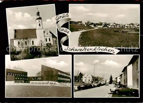 AK / Ansichtskarte 73854808 Schweitenkirchen Kirche Panorama Schule Strassenpartie Schweitenkirchen