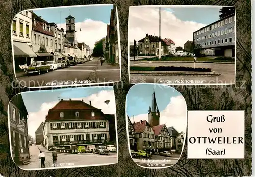 AK / Ansichtskarte 73855362 Ottweiler Wilhelm Heinrich Strasse Victoria-Bruecke Rathaus Wehrturm Ottweiler