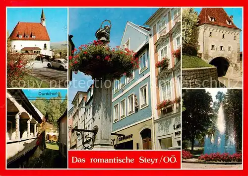 AK / Ansichtskarte  Steyr_Enns_Oberoesterreich Stadtteil Steyrdorf Kapelle Dunklhof Brunnen Fontaene Stadttor Steyr_Enns