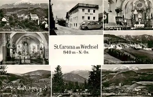 AK / Ansichtskarte  St_Corona_Wechsel Totale mit Schneeberg Hotel Wien Inneres Kirche Lourdesgrotte Aspang Panorama Kirchberg Sonnwendstein St_Corona_Wechsel