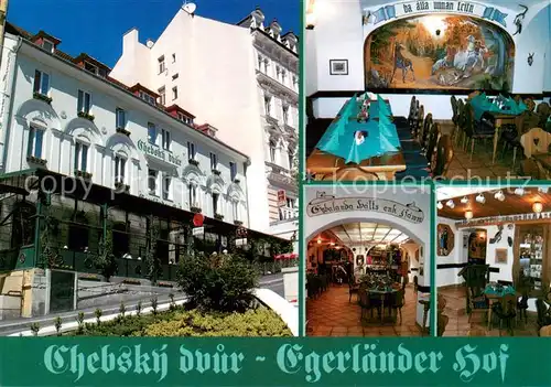 AK / Ansichtskarte 73856680 Karlovy_Vary_Karlsbad Chebsky dvur Hotel Restaurant Egerlaender Hof 