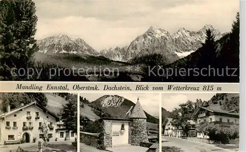 AK / Ansichtskarte  Mandling_Ennstal Dachstein Blick vom Wetterkreuz Gasthof Ortsmotive Mandling_Ennstal