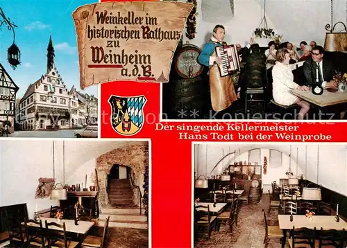 AK / Ansichtskarte  Weinheim_Bergstrasse Weinkeller im historischen Rathaus Der singende Kellermeister Hans Todt Gastraeume Weinheim_Bergstrasse