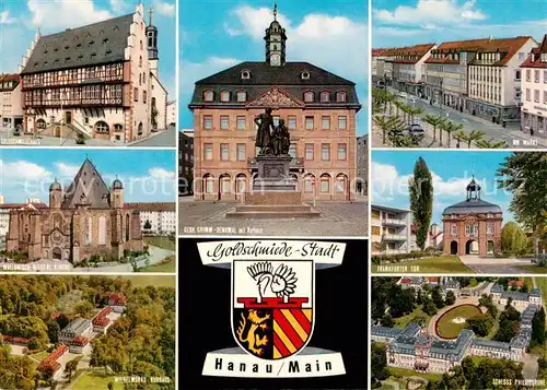 AK / Ansichtskarte  Hanau_Main Goldschmiedehaus Wallonisch Niederlaendische Kirche Wilhelmsbad Kurhaus Grimm Denkmal mit Rathaus Am Markt Frankfurter Tor Schloss Philippsruhe Hanau_Main