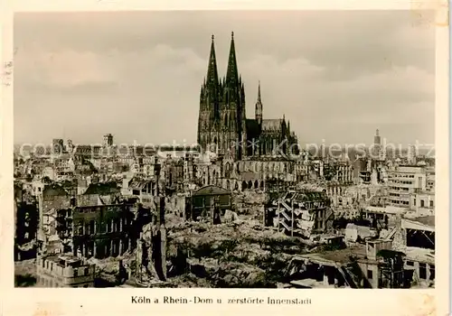 AK / Ansichtskarte  Koeln__Rhein Dom und die zerstoerte Innenstadt 