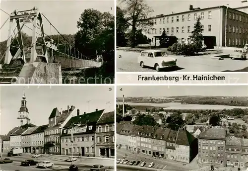 AK / Ansichtskarte  Frankenberg__Sachsen Haengebruecke bei Sachsenburg Krankenhaus Platz der Einheit Teilansicht 