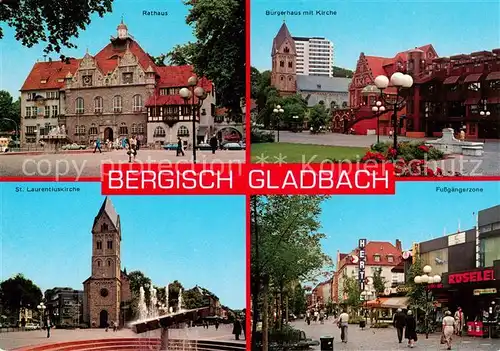 AK / Ansichtskarte 73867850 Bergisch-Gladbach Rathaus Buergerhaus mit Kirche St Laurentiuskirche Fussgaengerzone 
