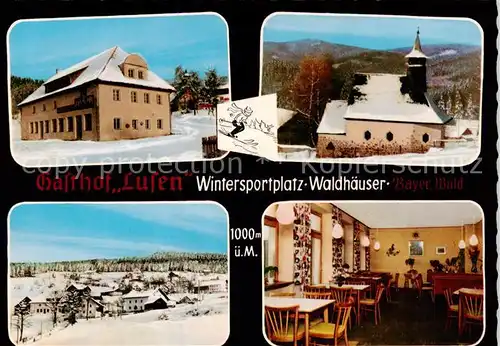 AK / Ansichtskarte  Waldhaeuser_Neuschoenau Gasthof Lusen Kirche Panorama Gaststube Waldhaeuser Neuschoenau