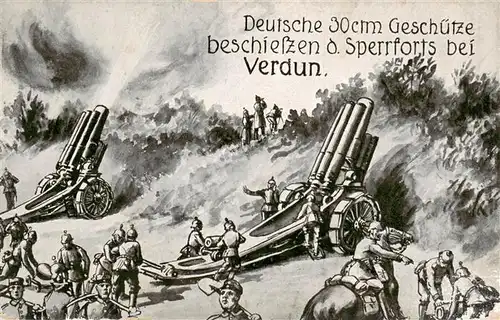AK / Ansichtskarte  Verdun__55_Meuse Deutsche Geschuetze beschiessen die Sperrforts bei Verdun Kuenstlerkarte Feldpost 