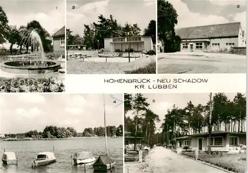 AK / Ansichtskarte  Hohenbrueck-Neu_Schadow Springbrunnen Freilichtbuehne und Kiosk Gasthaus Treue Neuendorfer See Bungalows Hohenbrueck-Neu Schadow