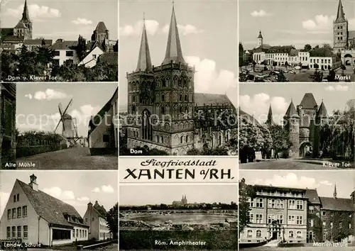 AK / Ansichtskarte  Xanten Dom Klever Tor Alte Muehle Landw Schule Roem Amphitheater Markt Marienschule Xanten