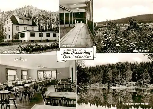 AK / Ansichtskarte  Otzenhausen_Saar_Nonnweiler Hotel Cafe Zum Hunnenring Kegelbahn Panorama Speiseraum Kloppbrucher Weiher 