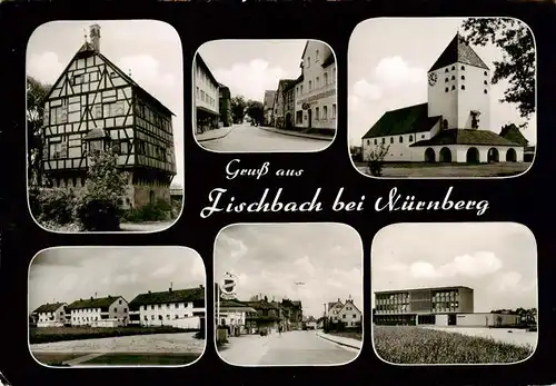 AK / Ansichtskarte  Fischbach_Nuernberg Fachwerkhaus Ortspartien Kirche Schule Fischbach Nuernberg