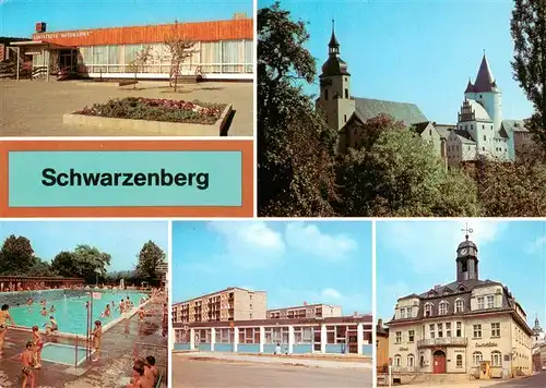 AK / Ansichtskarte 73876115 Schwarzenberg__Erzgebirge Gaststaette Roter Loewe Schloss und Kirche Freibad Dienstleistungskomplex Wohngebiet Wilhelm Pieck Hotel und Gaststaette Haus der Einheit 