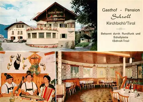 AK / Ansichtskarte  Kirchbichl_Tirol Gasthof Pension Schroll mit Schroll-Trio Gastraum Kirchbichl Tirol