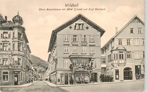 AK / Ansichtskarte 73877153 Wildbad_Schwarzwald Obere Hauptstrasse mit Hotel Schmid und Graf Eberhard Wildbad_Schwarzwald