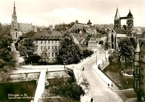 AK / Ansichtskarte  Esslingen__Neckar Agnesbruecke mit Blick auf die Stadt und Frauenkirche 