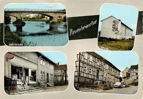 AK / Ansichtskarte  Neuenbrunslar_Felsberg Eder Bruecke Schule Haushaltswaren Geschaeft Gasthaus 