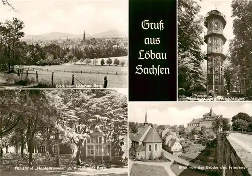 AK / Ansichtskarte  Loebau_Sachsen Panorama Loebauer Berg Aussichtsturm HO Hotel Honigbrunnen Blick von der Bruecke des Friedens Loebau Sachsen