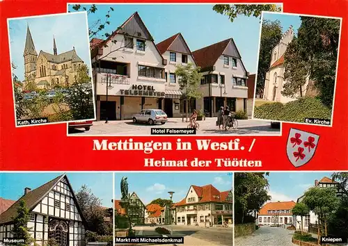 AK / Ansichtskarte  Mettingen_Westfalen Kath Kirche Hotel Felsemeyer Ev Kirche Museum Markt mit Michaelsdenkmal Kniepen Mettingen_Westfalen