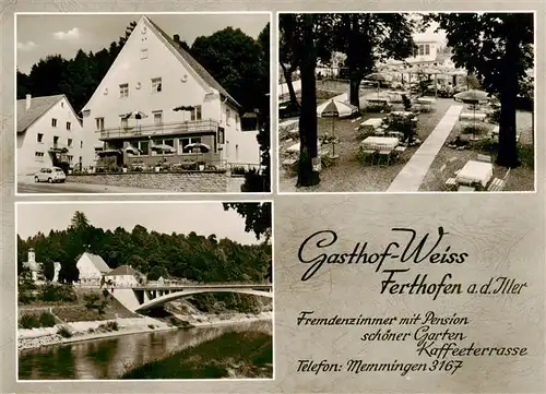 AK / Ansichtskarte 73884377 Ferthofen Gasthof Weiss Gartenwirtschaft Illerbruecke Ferthofen
