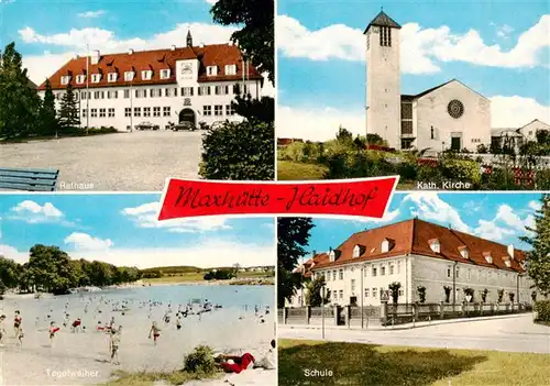 AK / Ansichtskarte  Haidhof_Maxhuette_Riedenburg Rathaus Kath Kirche Tegelweiher Schule 