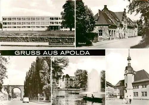 AK / Ansichtskarte 73884700 Apolda Polytechnische Oberschule Bahnhof Viadukt Lohteich Rathaus Apolda