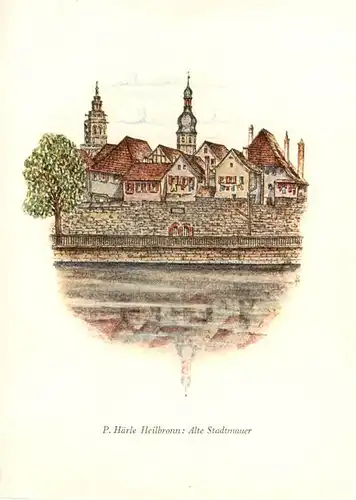 AK / Ansichtskarte 73885196 Heilbronn_Neckar Alte Stadtmauer Kuenstlerkarte Heilbronn Neckar