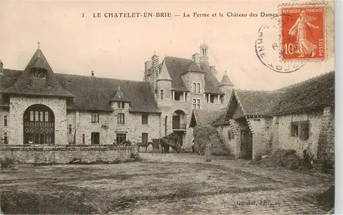 AK / Ansichtskarte  Le_Chatelet-en-Brie_77_Seine-et-Marne La Ferme et le Chateau des Dames 