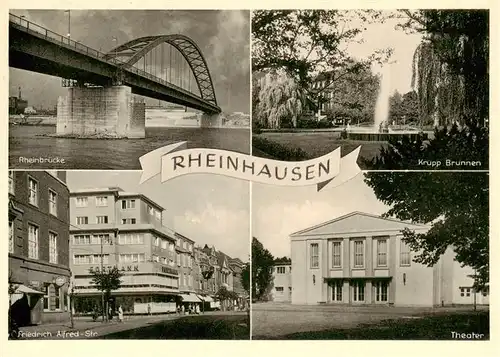 AK / Ansichtskarte 73887298 Rheinhausen__Duisburg Rheinbruecke Krupp Brunnen Friedrich Alfred Strasse Theater 