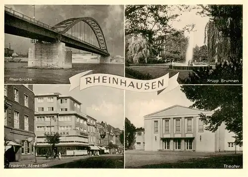 AK / Ansichtskarte  Rheinhausen__Duisburg Rheinbruecke Krupp Brunnen Friedrich Alfred Strasse Theater 