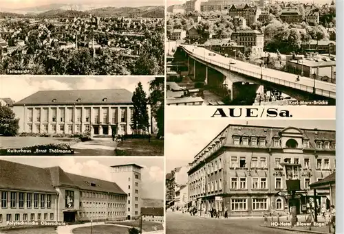AK / Ansichtskarte 73888882 Aue__Sachsen Teilansicht Kulturhaus Ernst Thaelmann Polytechnische Oberschule Karl Marx Bruecke HO Hotel Blauer Engel 