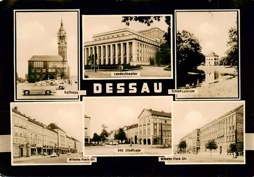 AK / Ansichtskarte  Dessau-Rosslau Rathaus Landestheater Schloss Luisium Wilhelm Pieck Strasse HOG Stadtcafe  Dessau-Rosslau