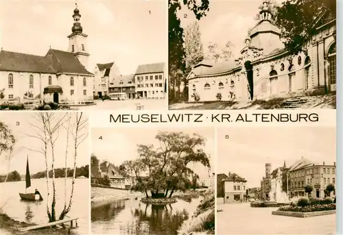 AK / Ansichtskarte 73895829 Meuselwitz Marktplatz Orangerie Hainbergsee Muehlteich Rathaus Meuselwitz