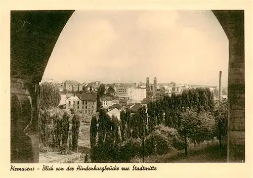 AK / Ansichtskarte 73896700 Pirmasens Blick von der Hindenburgbruecke zur Stadtmitte Pirmasens