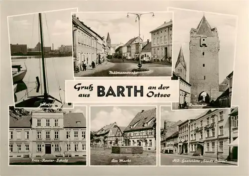 AK / Ansichtskarte 73896734 Barth_Osteebad Hafen Thaelmannstrasse Dammtor Fritz Reuter Schule Am Markt HOG Stadt Barth 