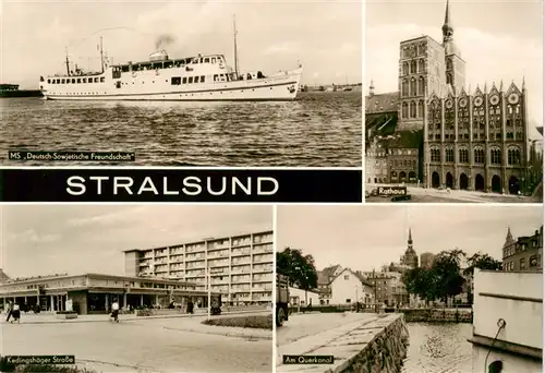 AK / Ansichtskarte  Stralsund MS Deutsch Sowjetische Freundschaft Rathaus Kedingshaeger Strasse Am Querkanal 