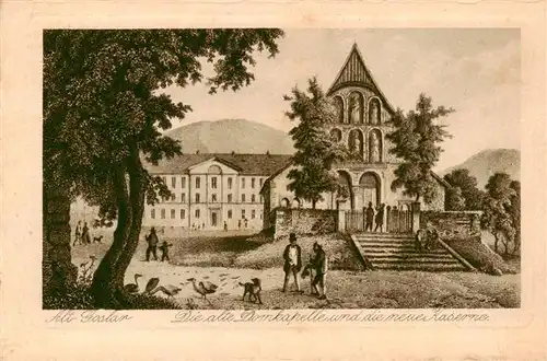 AK / Ansichtskarte 73899389 Alt_Goslar Alte Domkapelle und neue Kaserne Alt_Goslar